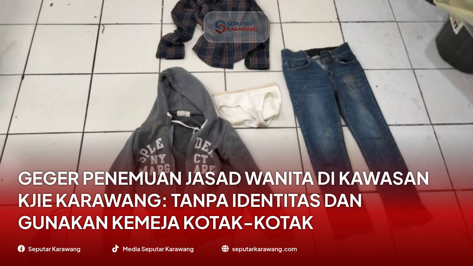 Geger Penemuan Jasad Wanita di Kawasan KJIE Karawang: Tanpa Identitas dan Gunakan Kemeja Kotak-Kotak - Foto 2