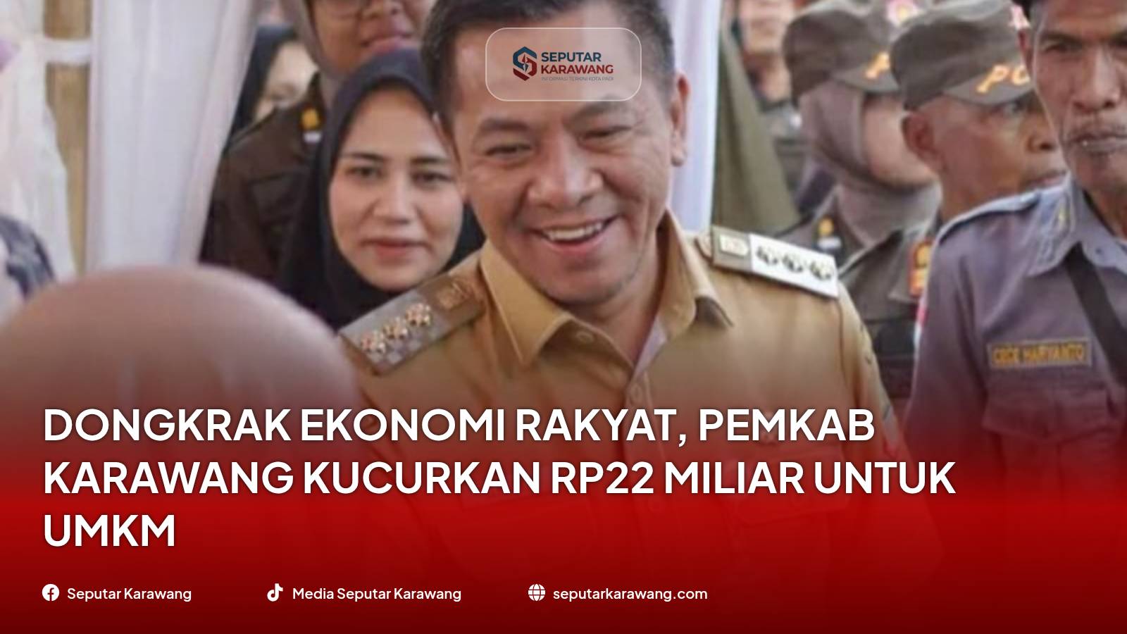 Dongkrak Ekonomi Rakyat, Pemkab Karawang Kucurkan Rp22 Miliar untuk UMKM
