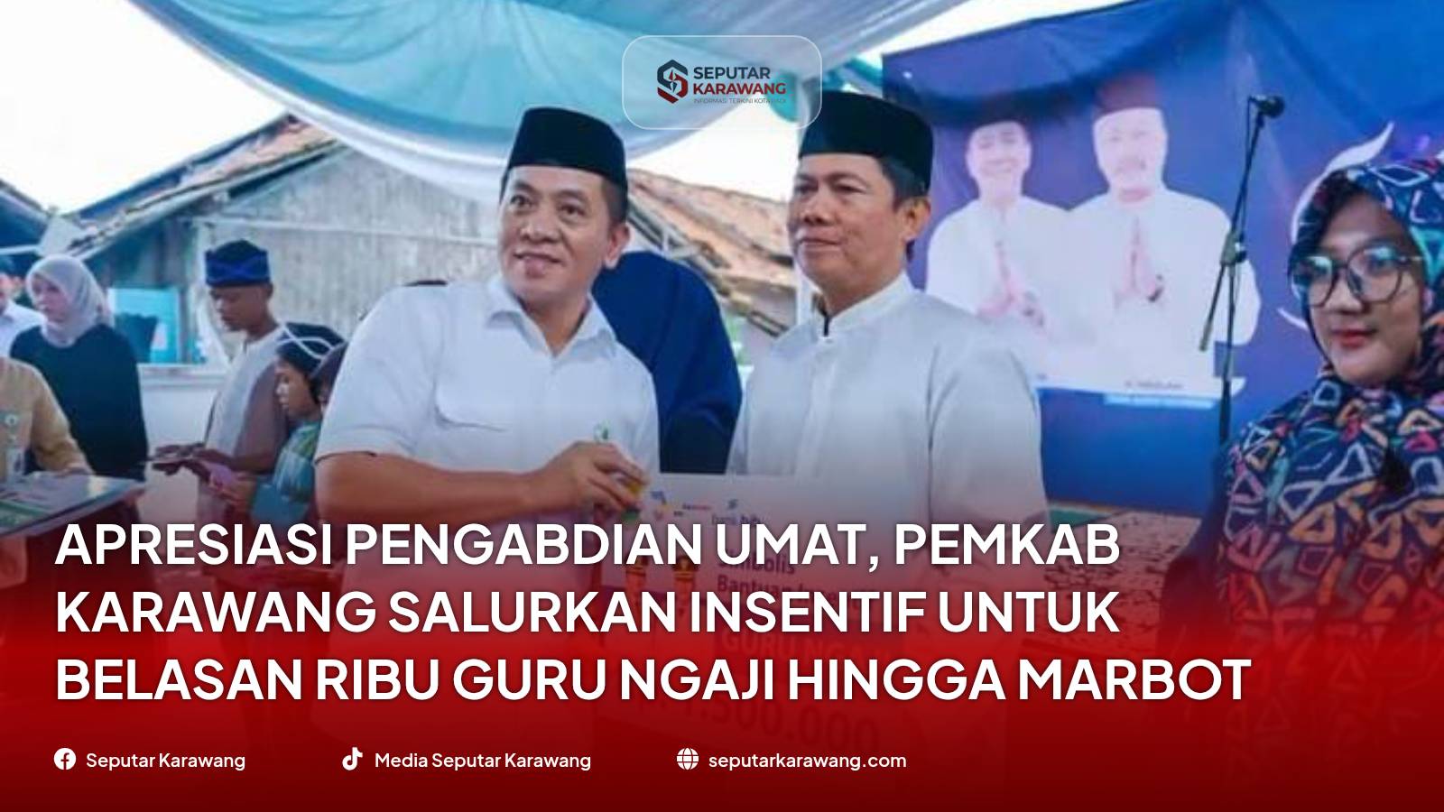 Apresiasi Pengabdian Umat, Pemkab Karawang Salurkan Insentif untuk Belasan Ribu Guru Ngaji hingga Marbot