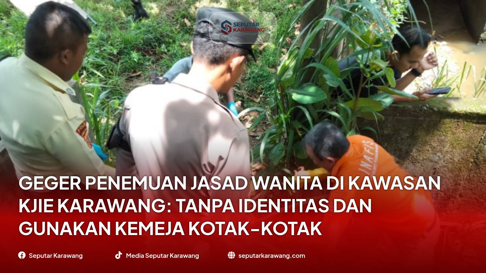 Geger Penemuan Jasad Wanita di Kawasan KJIE Karawang: Tanpa Identitas dan Gunakan Kemeja Kotak-Kotak
