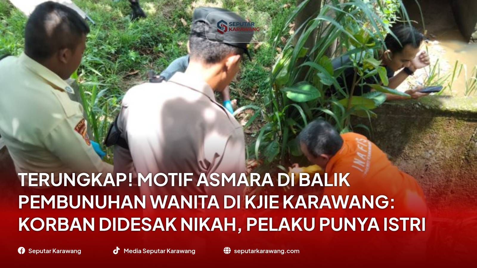 Terungkap! Motif Asmara di Balik Pembunuhan Wanita di KJIE Karawang: Korban Didesak Nikah, Pelaku Punya Istri Sah KARAWANG