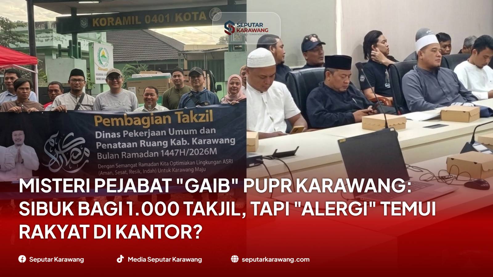 Misteri Pejabat "Gaib" PUPR Karawang: Sibuk Bagi 1.000 Takjil, Tapi "Alergi" Temui Rakyat di Kantor?