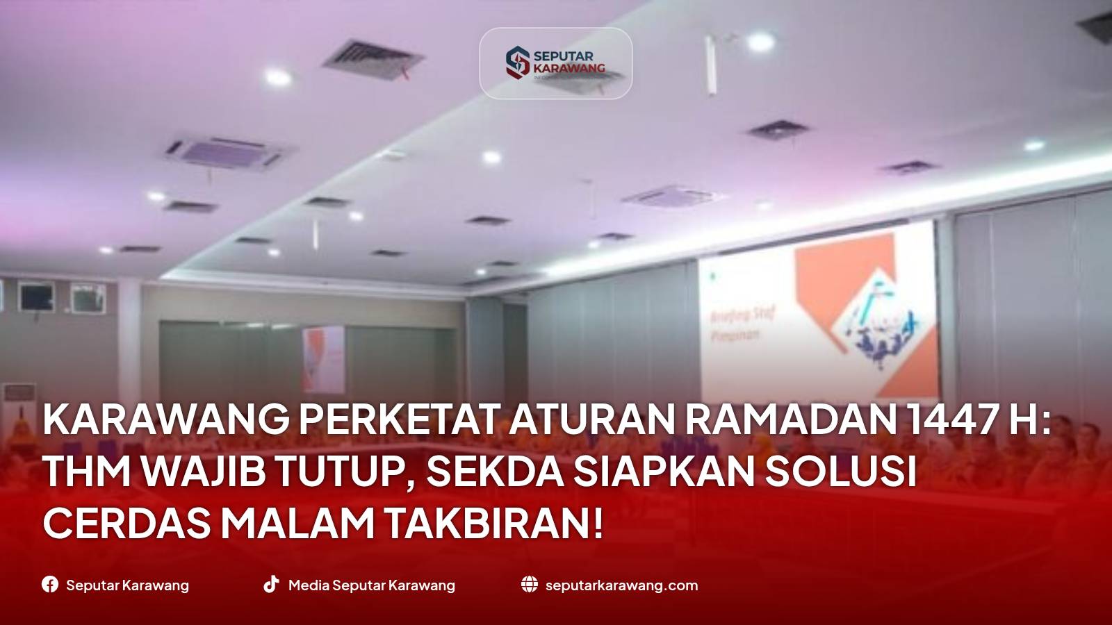 Karawang Perketat Aturan Ramadan 1447 H: THM Wajib Tutup, Sekda Siapkan Solusi Cerdas Malam Takbiran!