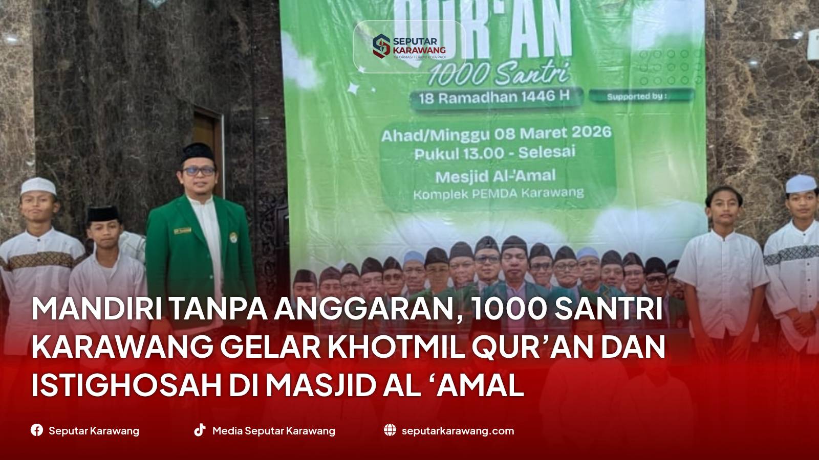 Mandiri Tanpa Anggaran, 1000 Santri Karawang Gelar Khotmil Qurâ€™an dan Istighosah di Masjid Al â€˜Amal