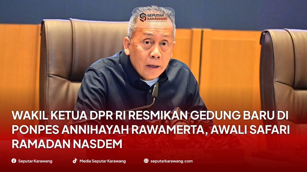 Wakil Ketua DPR RI Resmikan Gedung Baru di Ponpes Annihayah Rawamerta, Awali Safari Ramadan NasDem