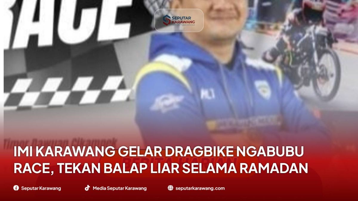 IMI Karawang Gelar Dragbike Ngabubu Race, Tekan Balap Liar Selama Ramadan
