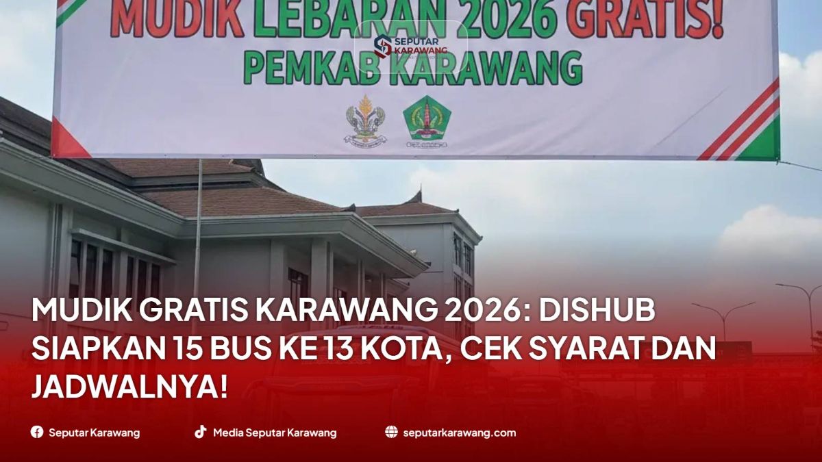 Mudik Gratis Karawang 2026: Dishub Siapkan 15 Bus ke 13 Kota, Cek Syarat dan Jadwalnya!
