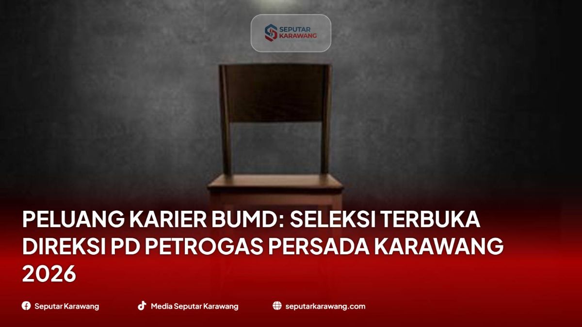 Peluang Karier BUMD: Seleksi Terbuka Direksi PD Petrogas Persada Karawang 2026