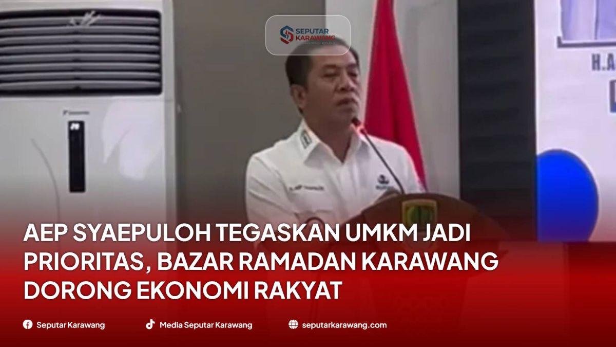 Aep Syaepuloh Tegaskan UMKM Jadi Prioritas, Bazar Ramadan Karawang Dorong Ekonomi Rakyat
