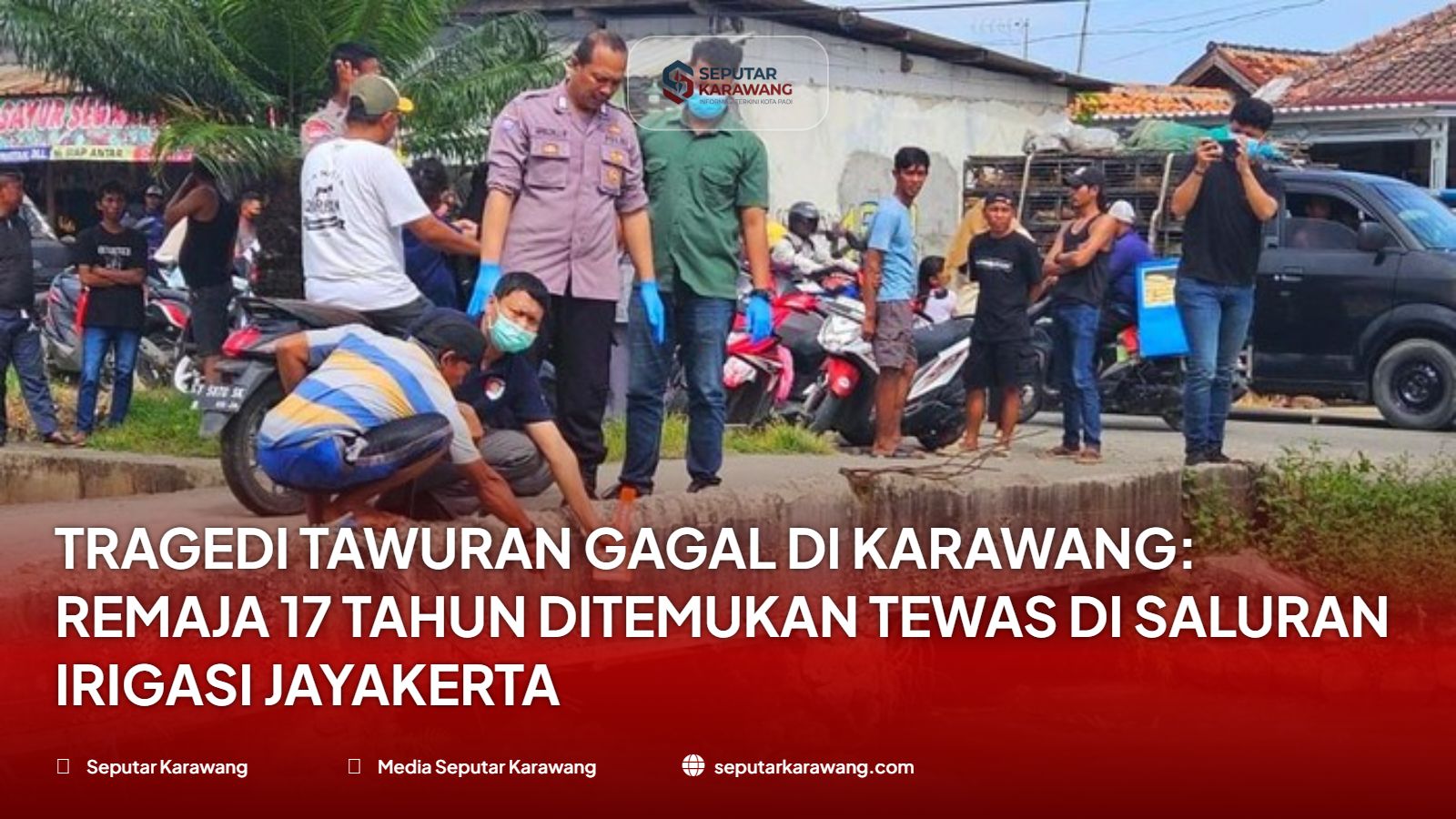 Tragedi Tawuran Gagal di Karawang: Remaja 17 Tahun Ditemukan Tewas di Saluran Irigasi Jayakerta