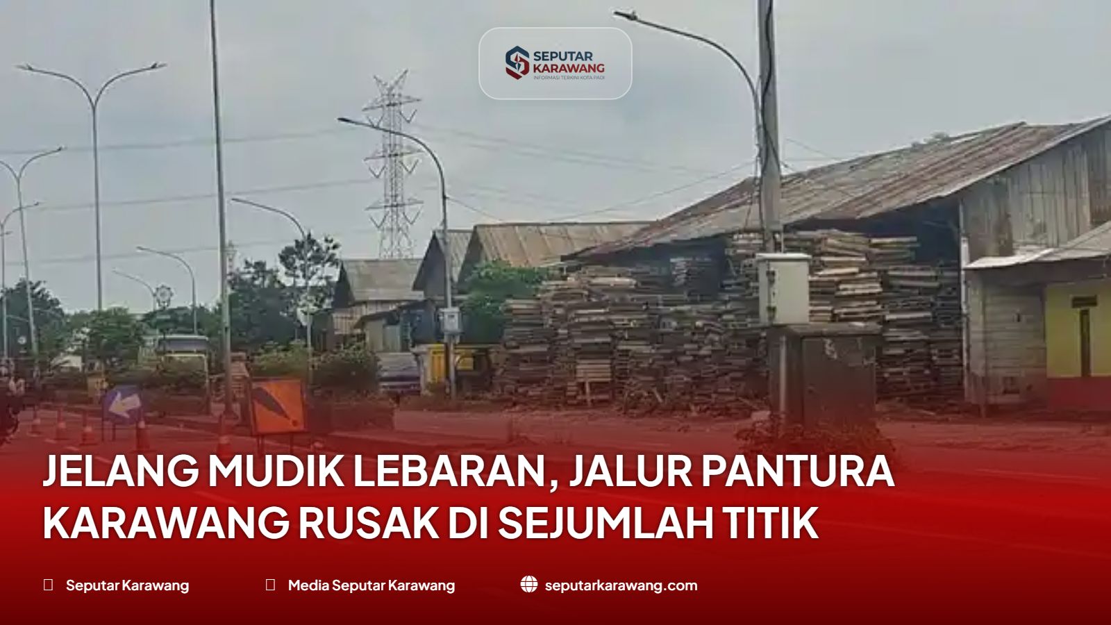 Jelang Mudik Lebaran, Jalur Pantura Karawang Rusak di Sejumlah Titik