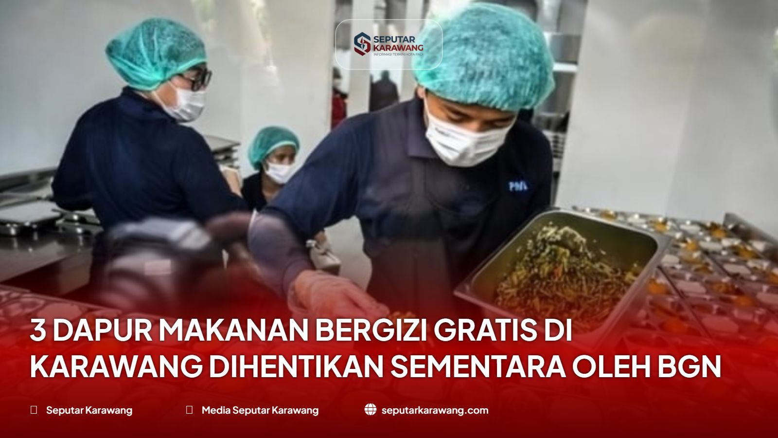 3 Dapur Makanan Bergizi Gratis di Karawang Dihentikan Sementara oleh BGN