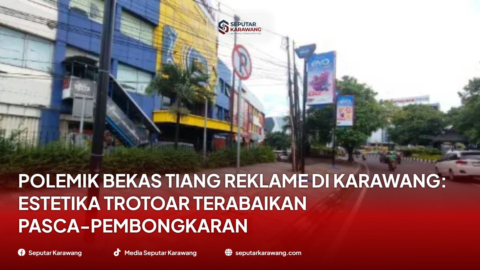 Polemik Bekas Tiang Reklame di Karawang: Estetika Trotoar Terabaikan Pasca-Pembongkaran