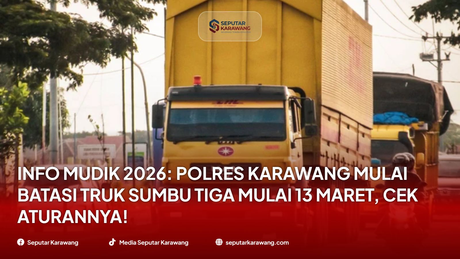 Info Mudik 2026: Polres Karawang Mulai Batasi Truk Sumbu Tiga Mulai 13 Maret, Cek Aturannya!