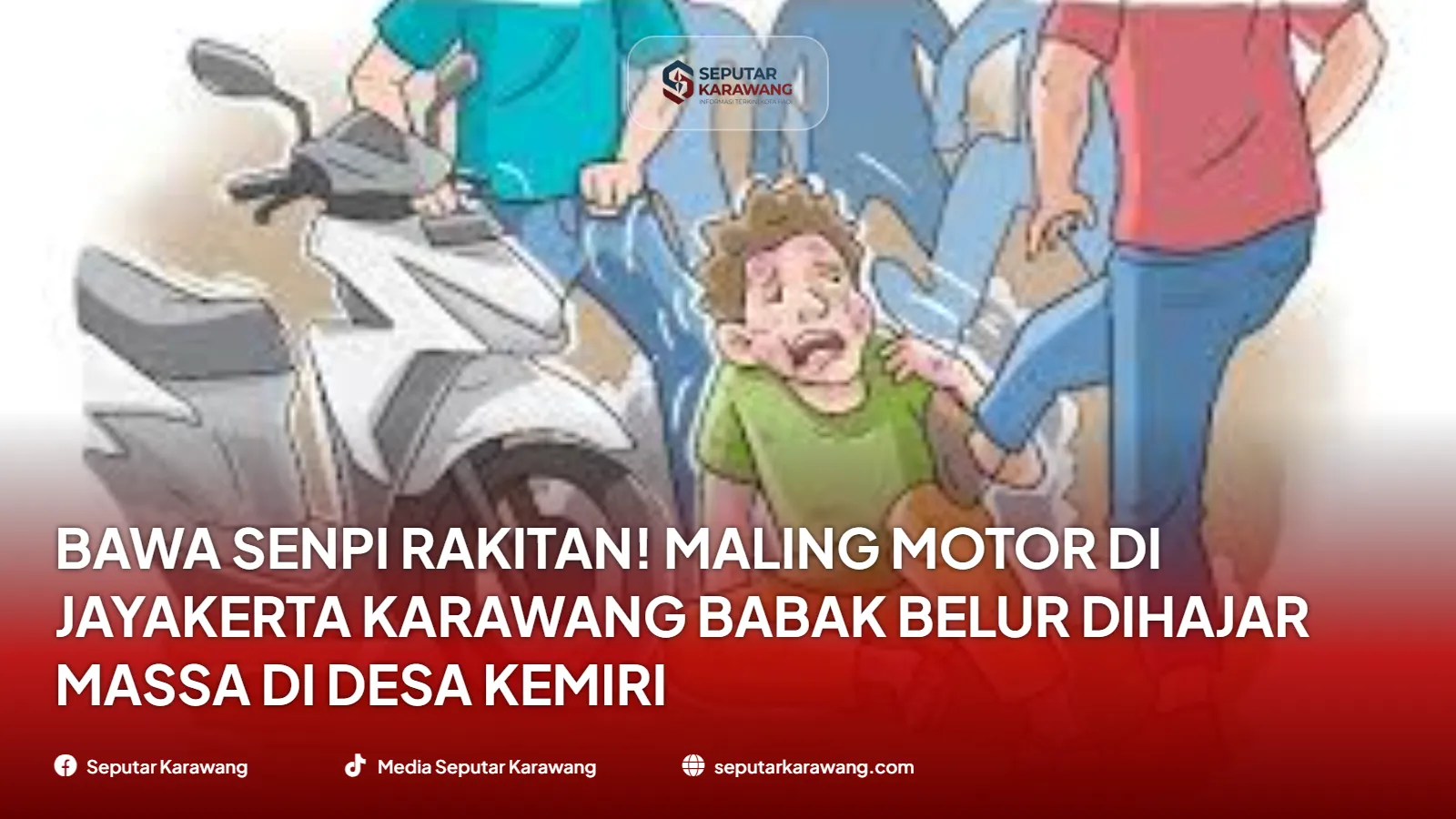 Bawa Senpi Rakitan! Maling Motor di Jayakerta Karawang Babak Belur Dihajar Massa di Desa Kemiri