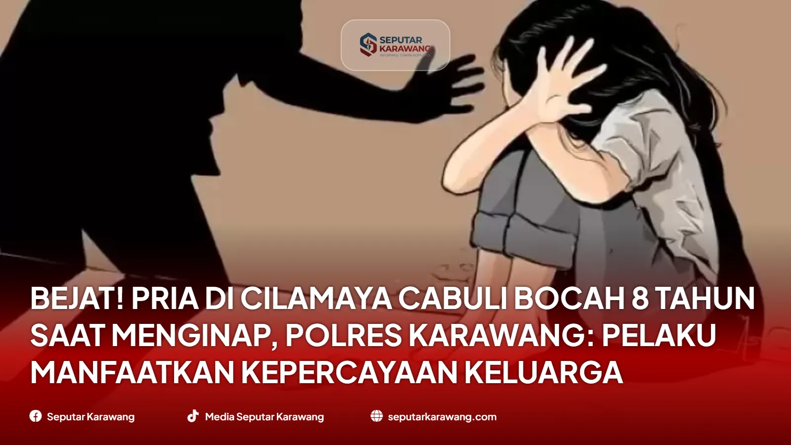 Bejat! Pria di Cilamaya Cabuli Bocah 8 Tahun Saat Menginap, Polres Karawang: Pelaku Manfaatkan Kepercayaan Keluarga
