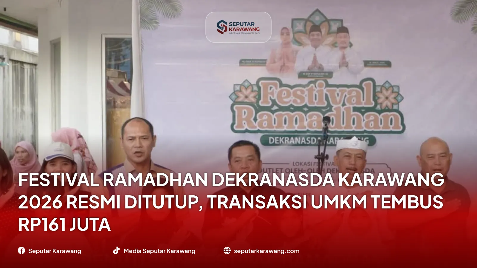 Festival Ramadhan Dekranasda Karawang 2026 Resmi Ditutup, Transaksi UMKM Tembus Rp161 Juta perhari