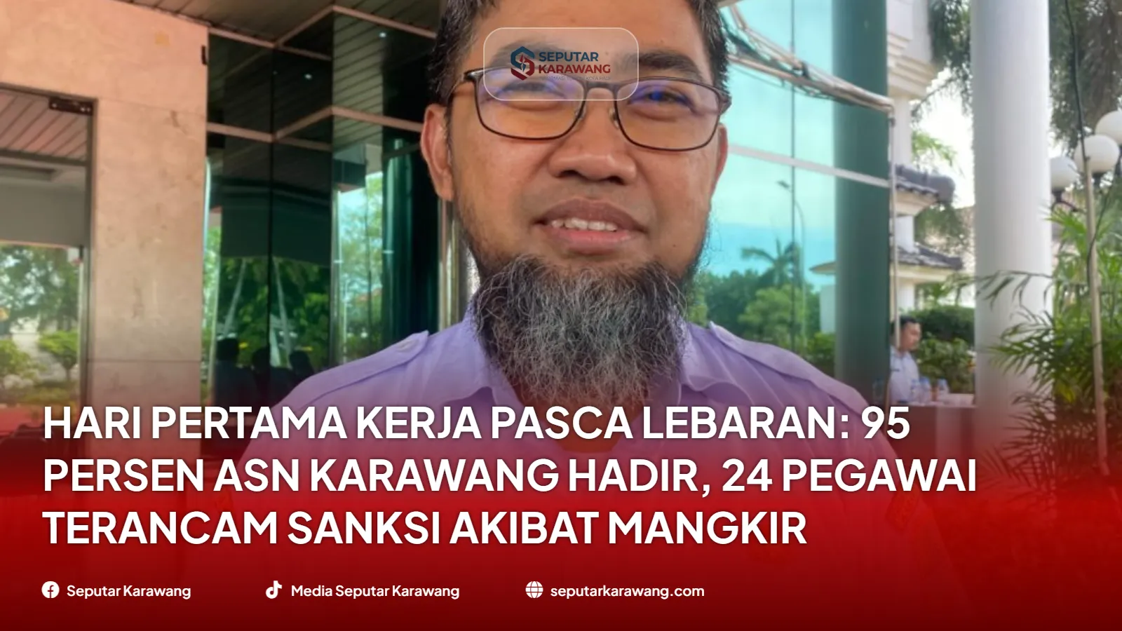 Hari Pertama Kerja Pasca Lebaran: 95 Persen ASN Karawang Hadir, 24 Pegawai Terancam Sanksi Akibat Mangkir