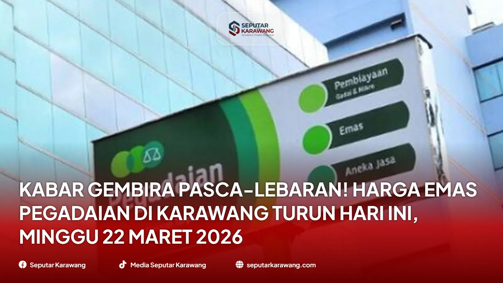 Kabar Gembira Pasca-Lebaran! Harga Emas Pegadaian di Karawang Turun Hari Ini, Minggu 22 Maret 2026