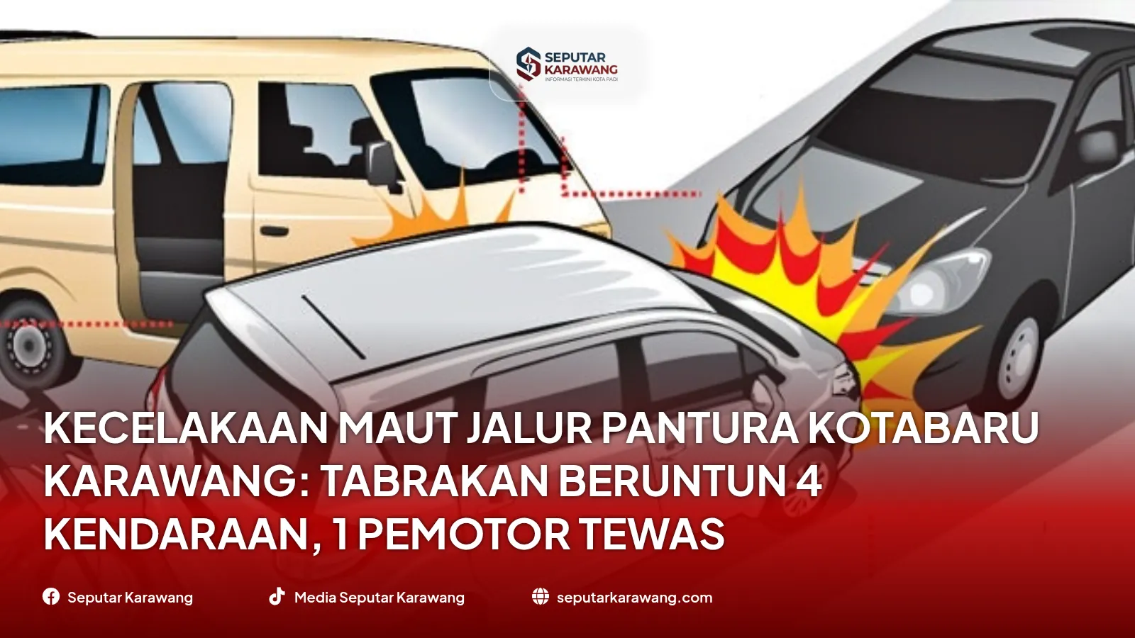 Kecelakaan Maut Jalur Pantura Kotabaru Karawang: Tabrakan Beruntun 4 Kendaraan, 1 Pemotor Tewas