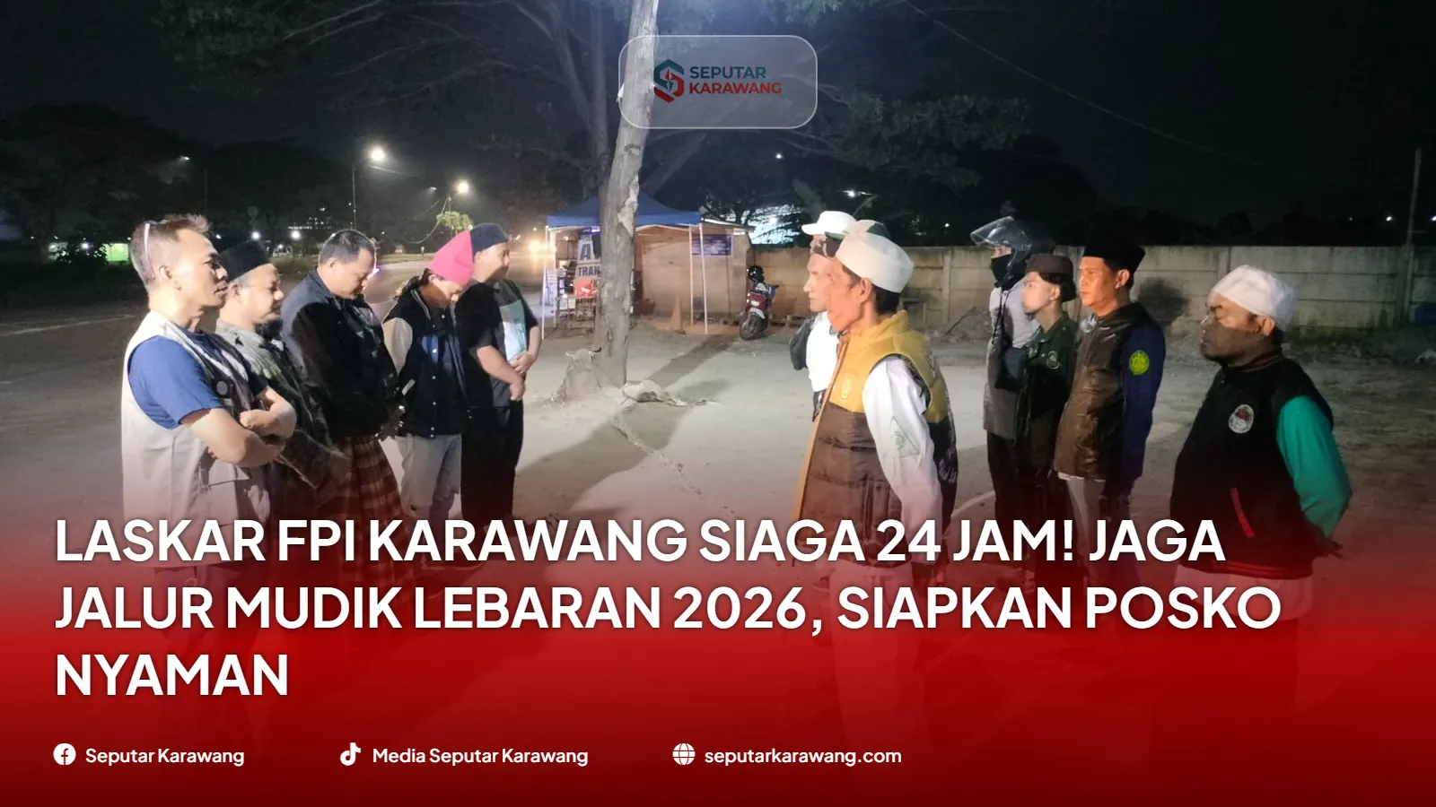 Laskar FPI Karawang Siaga 24 Jam! Jaga Jalur Mudik Lebaran 2026, Siapkan Posko Nyaman