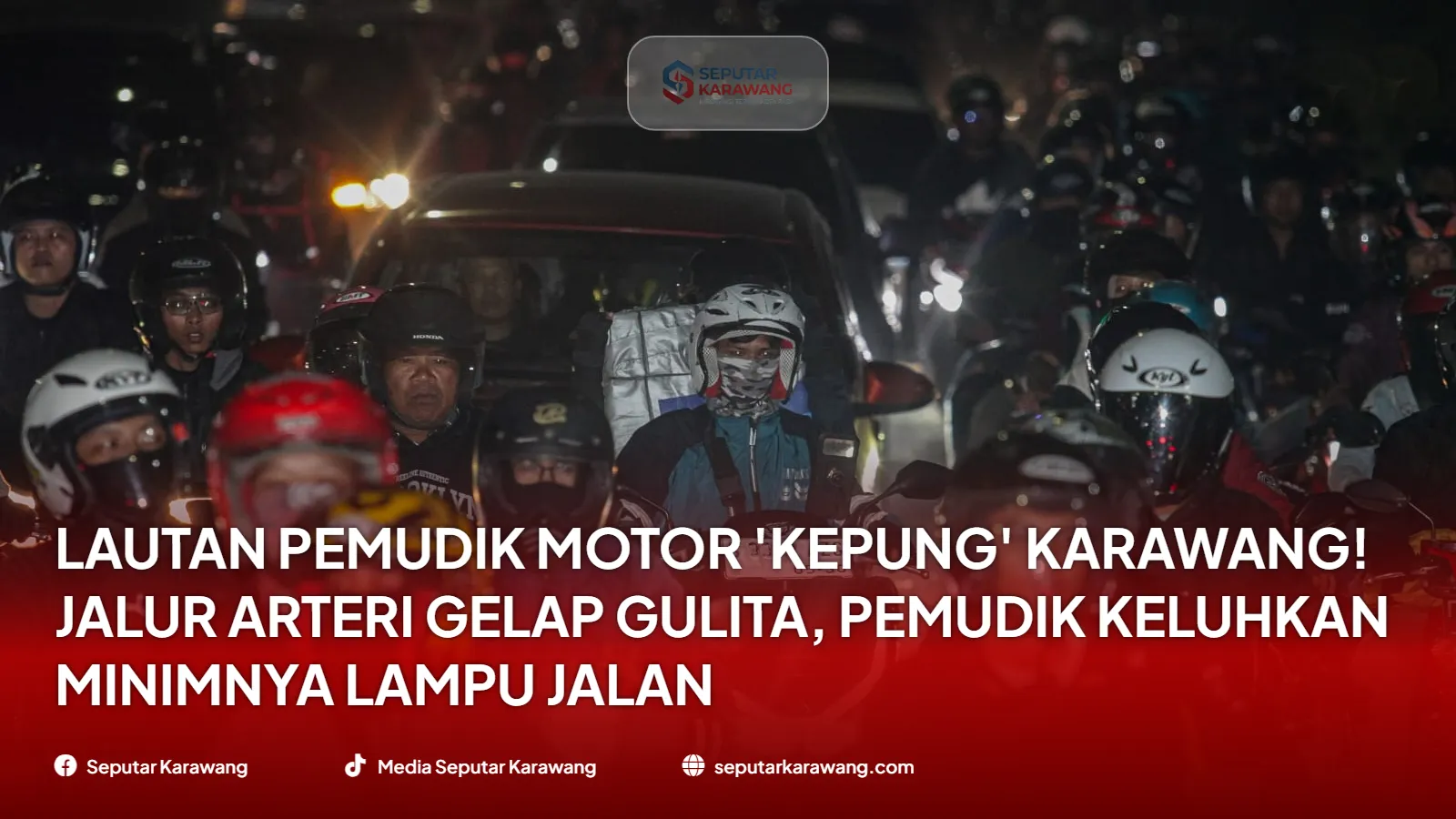 Lautan Pemudik Motor 'Kepung' Karawang! Jalur Arteri Gelap Gulita, Pemudik Keluhkan Minimnya Lampu Jalan