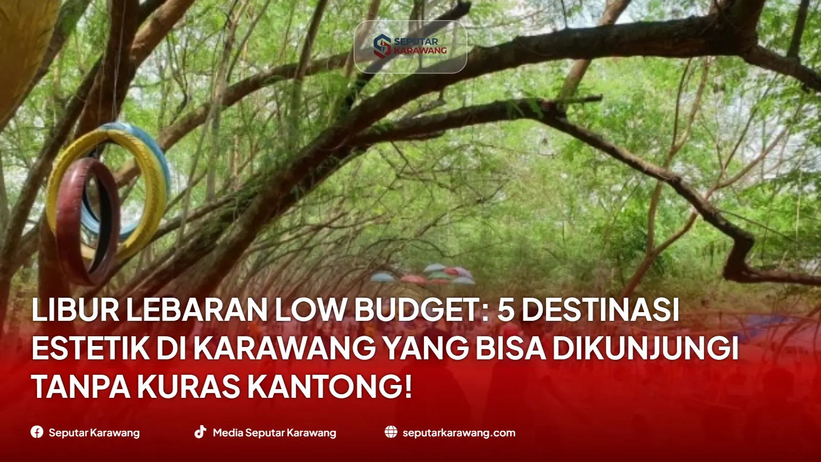 Libur Lebaran Low Budget: 5 Destinasi Estetik di Karawang yang Bisa Dikunjungi Tanpa Kuras Kantong!