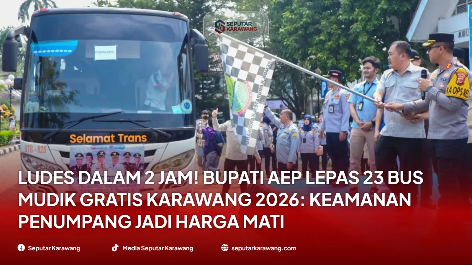 Ludes dalam 2 Jam! Bupati Aep Lepas 23 Bus Mudik Gratis Karawang 2026: Keamanan Penumpang Jadi Harga Mati - Foto 2