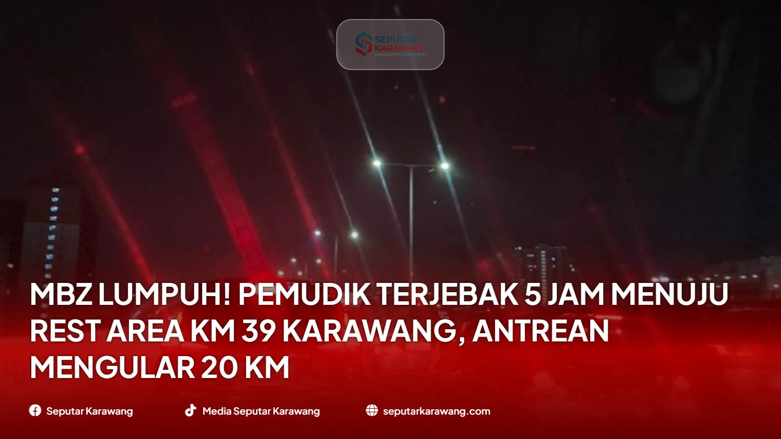 MBZ Lumpuh! Pemudik Terjebak 5 Jam Menuju Rest Area KM 39 Karawang, Antrean Mengular 20 KM