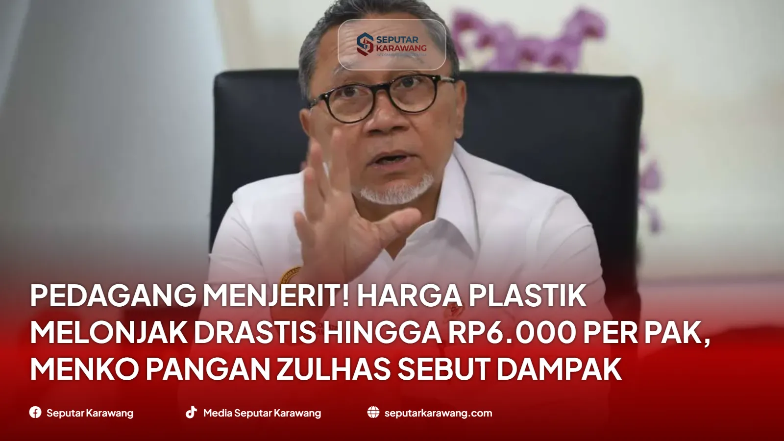 Pedagang Menjerit! Harga Plastik Melonjak Drastis Hingga Rp6.000 per Pak, Menko Pangan Zulhas Sebut Dampak Konflik Global