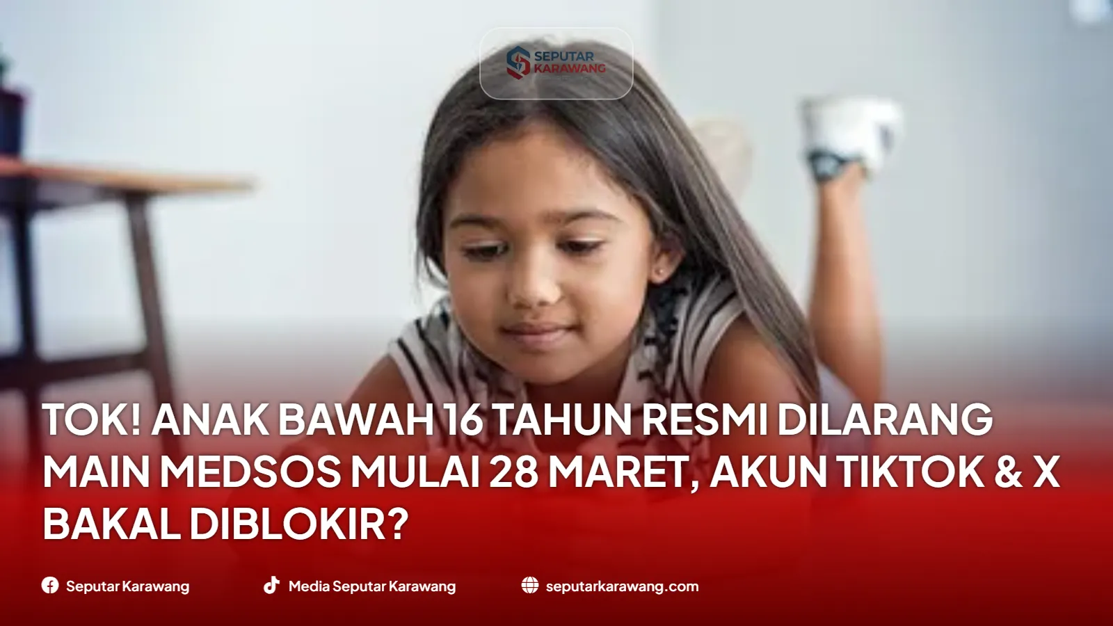 Tok! Anak Bawah 16 Tahun Resmi Dilarang Main Medsos Mulai 28 Maret, Akun TikTok & X Bakal Diblokir?