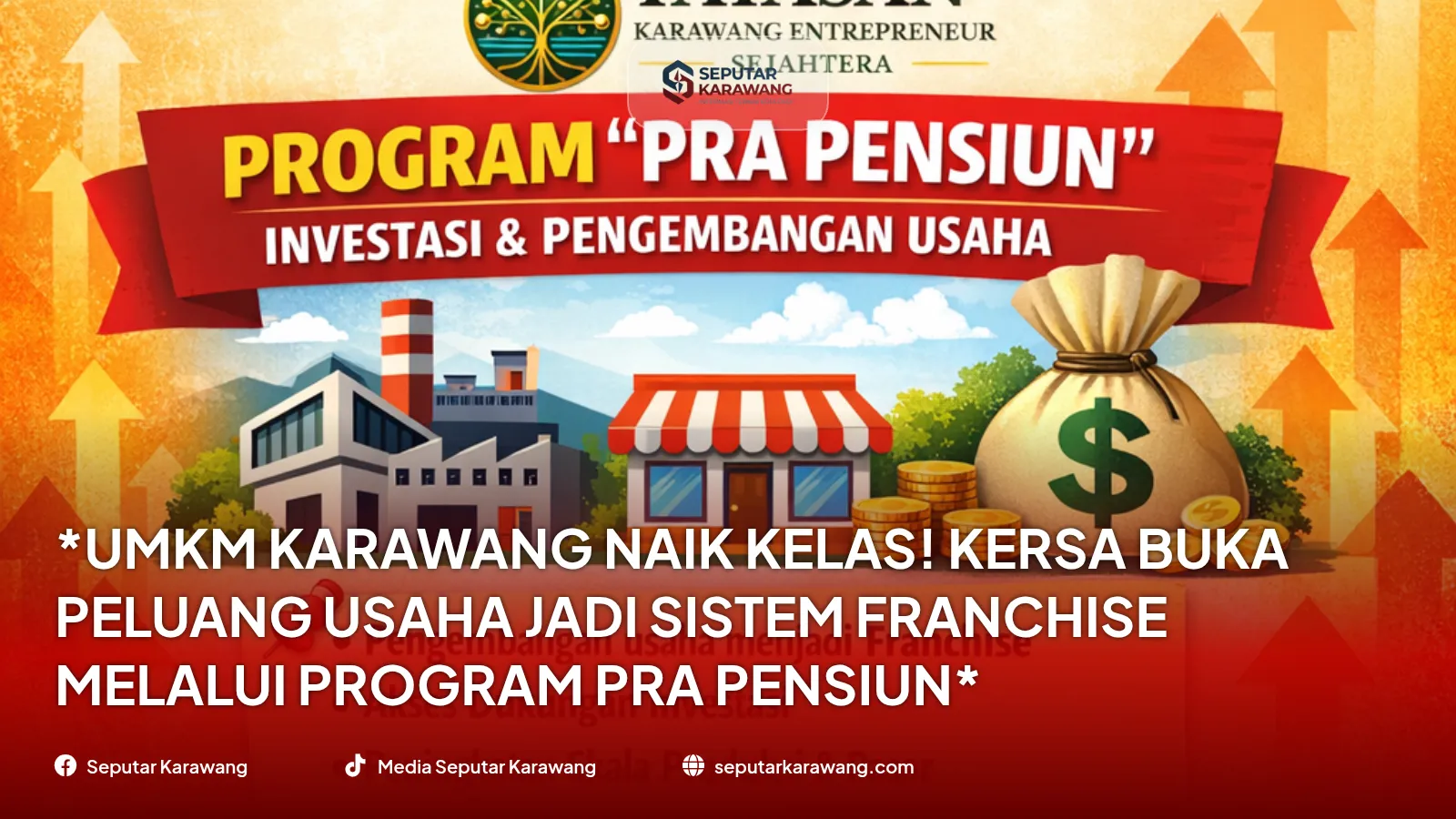 UMKM Karawang Naik Kelas! KERSA Buka Peluang Usaha Jadi Sistem Franchise Melalui Program Pra Pensiun