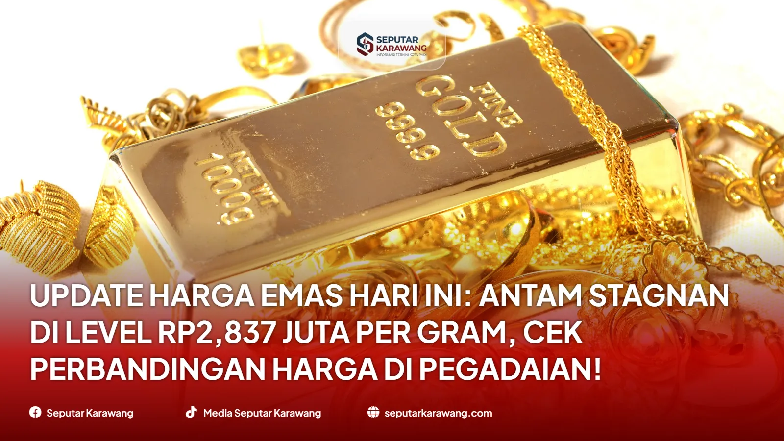 Update Harga Emas Hari Ini: Antam Stagnan di Level Rp2,837 Juta per Gram, Cek Perbandingan Harga di Pegadaian!