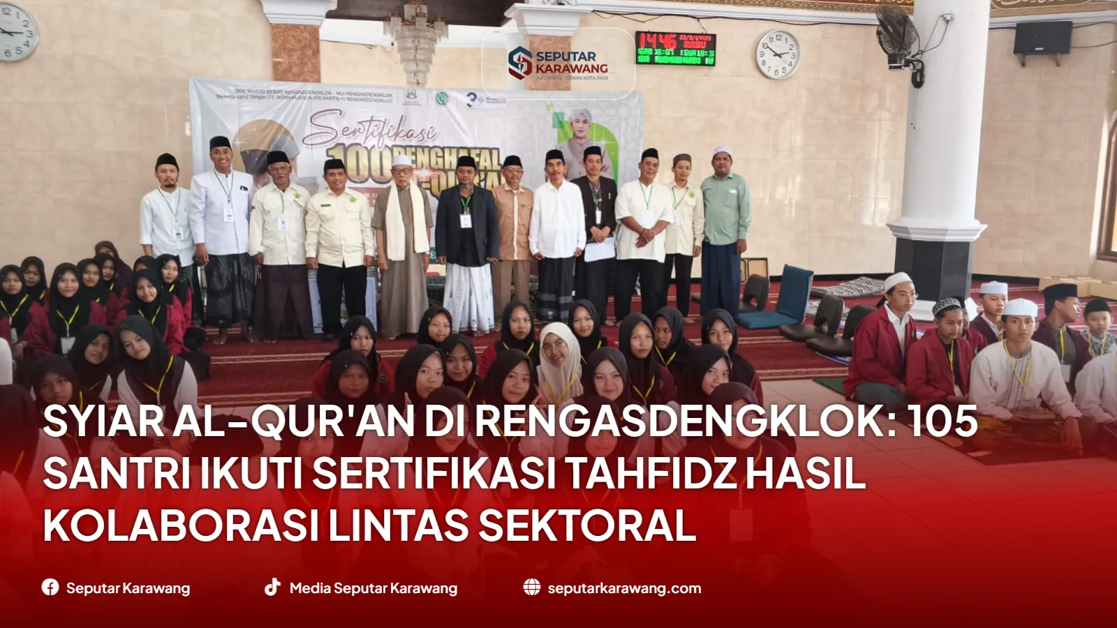Syiar Al-Qur'an di Rengasdengklok: 105 Santri Ikuti Sertifikasi Tahfidz Hasil Kolaborasi Lintas Sektoral