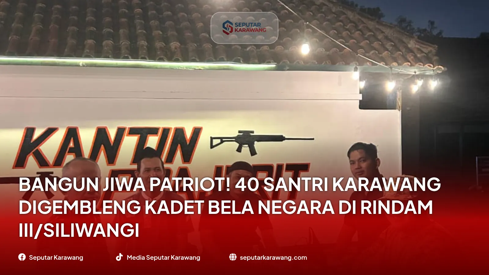 愛国心を育てよう！カラワン・サントリの学生40人がリンダムIII/シリワンギで国家防衛士官候補生によって訓練を受ける - Foto 2