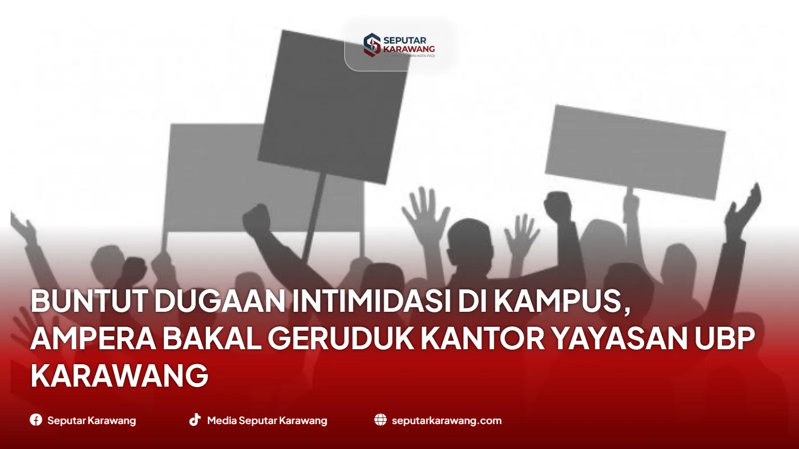 Buntut Dugaan Intimidasi di Kampus, Ampera Bakal Geruduk Kantor Yayasan UBP Karawang