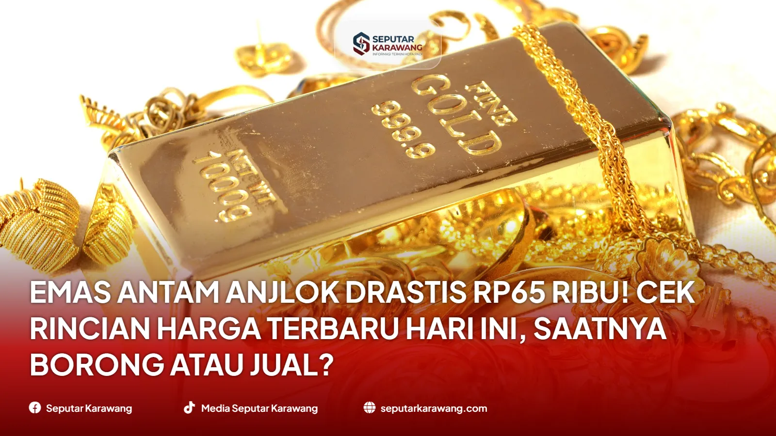 Emas Antam Anjlok Drastis Rp65 Ribu! Cek Rincian Harga Terbaru Hari Ini, Saatnya Borong atau Jual?