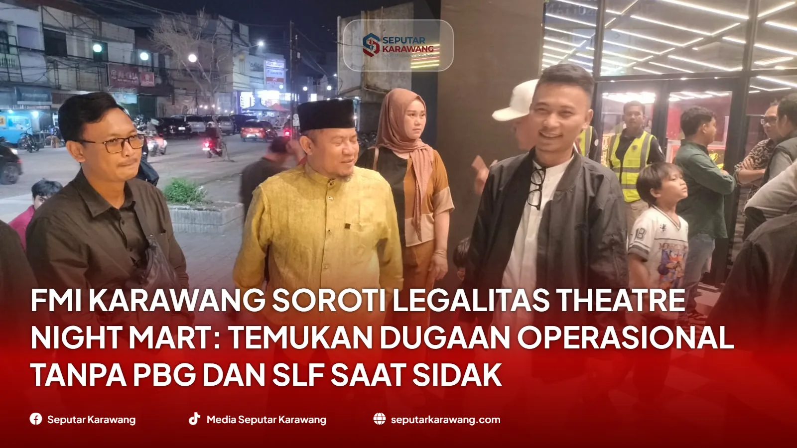 FMI Karawang Soroti Legalitas Theatre Night Mart: Temukan Dugaan Operasional Tanpa PBG dan SLF saat Sidak - Foto 2
