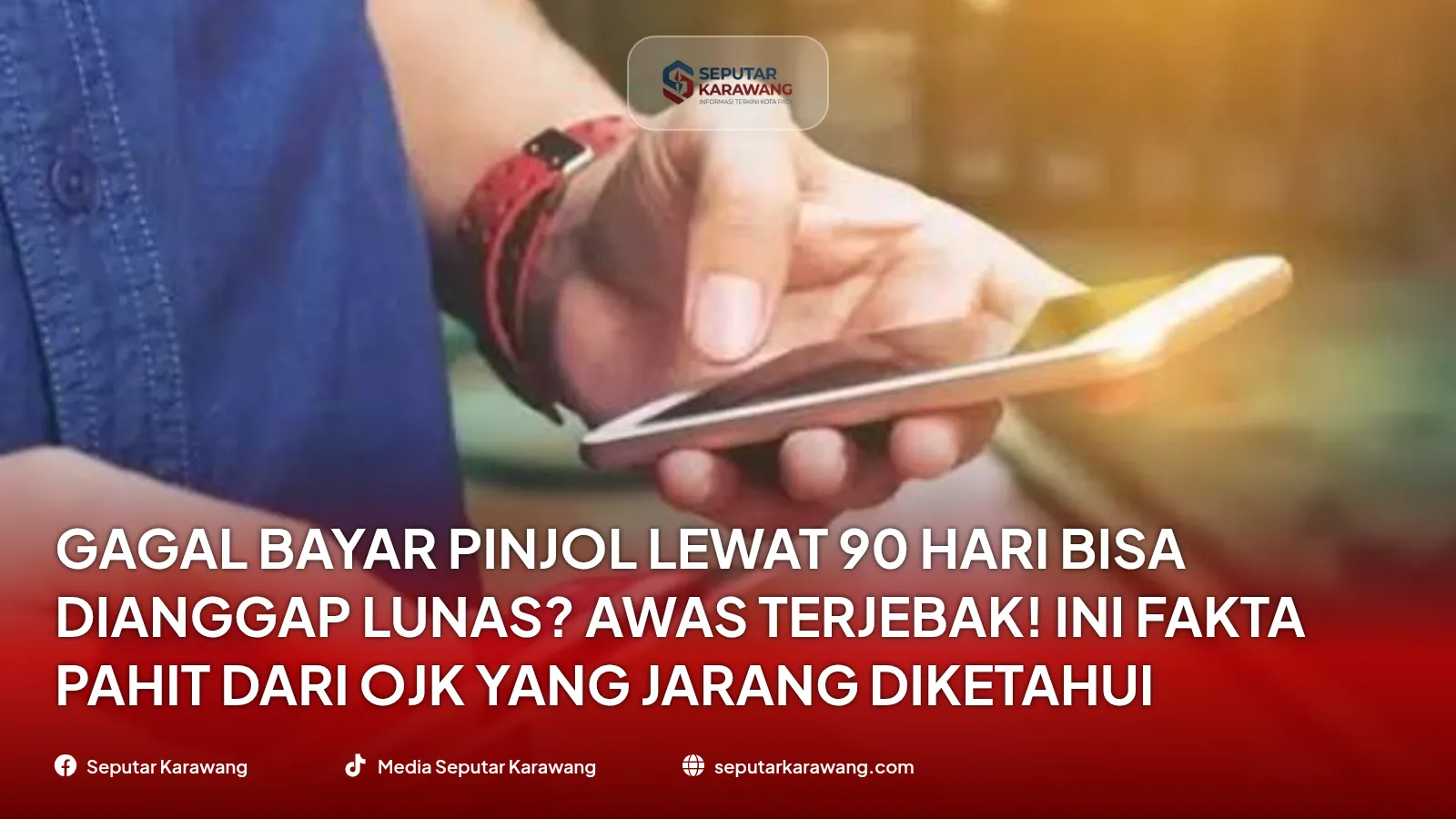 Gagal Bayar Pinjol Lewat 90 Hari Bisa Dianggap Lunas? Awas Terjebak! Ini Fakta Pahit dari OJK yang Jarang Diketahui Nasabah 'Galbay'