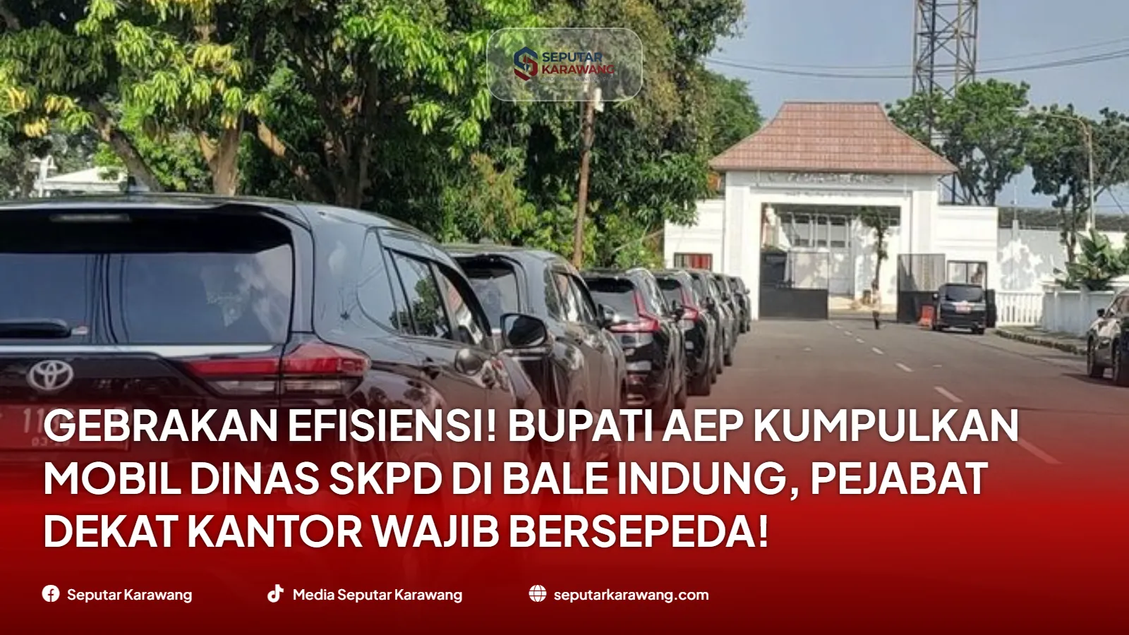 效率突破！ Aep Regent 在 Bale Indung 收集 SKPD 官方车辆，办公室附近的官员必须骑自行车！