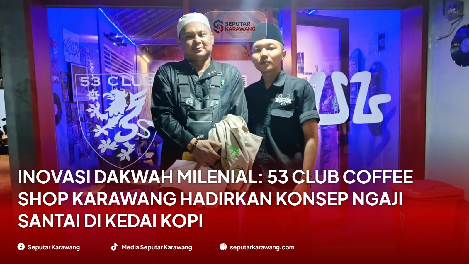 ابتكار الدعوة الألفية: 53 Club Coffee Shop Karawang يقدم مفهوم القرآن الكريم في المقاهي - Foto 2