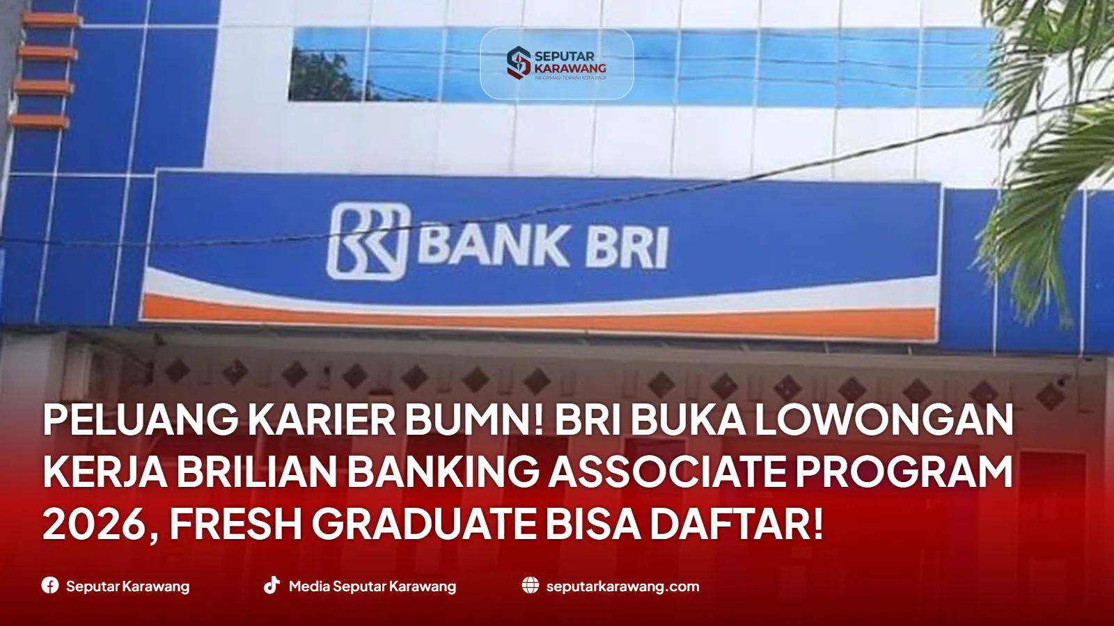 Peluang Karier BUMN! BRI Buka Lowongan Kerja Brilian Banking Associate Program 2026, Fresh Graduate Bisa Daftar!