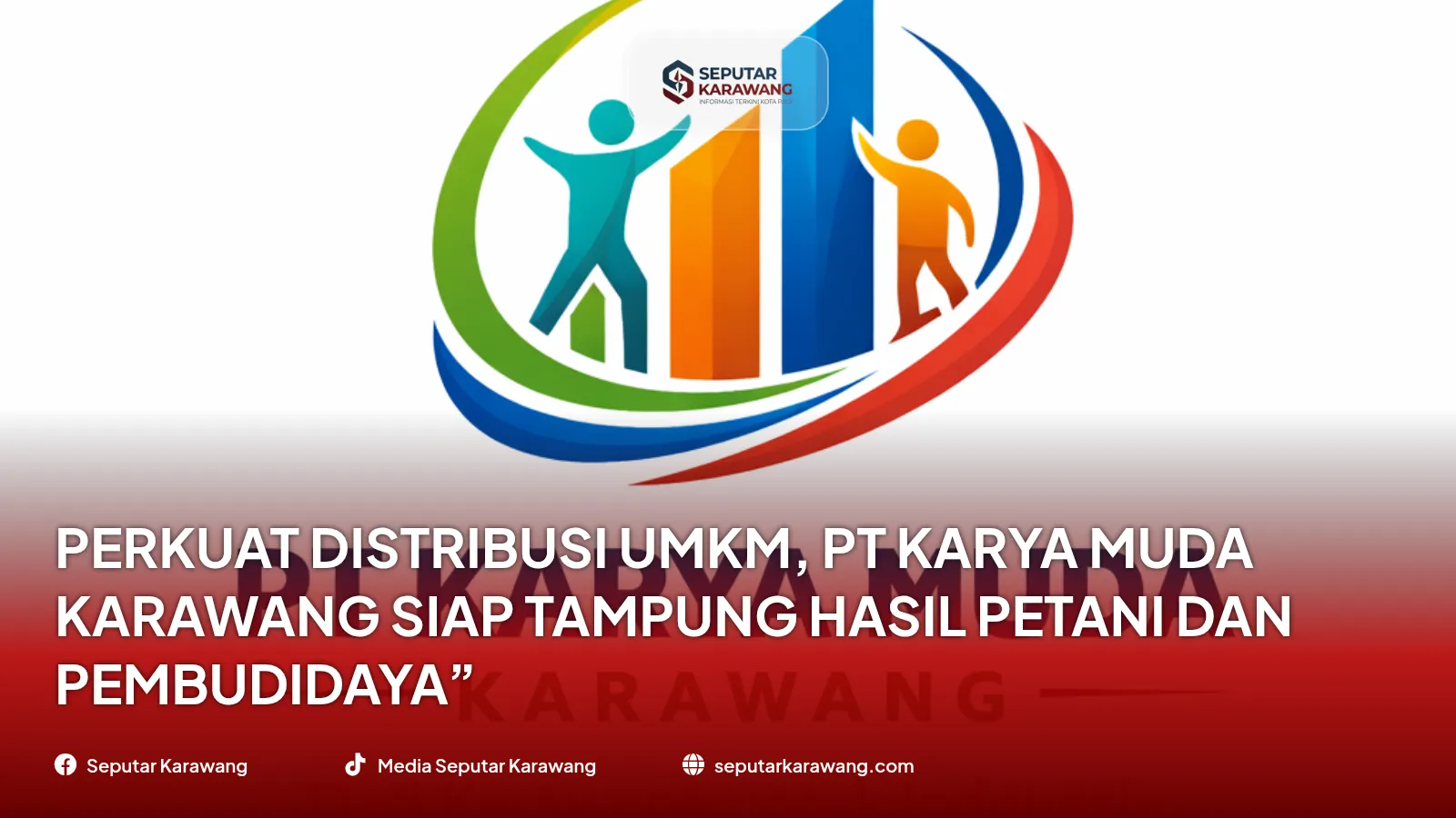 Perkuat Distribusi UMKM, PT Karya Muda Karawang Siap Tampung Hasil Petani dan Pembudidaya”