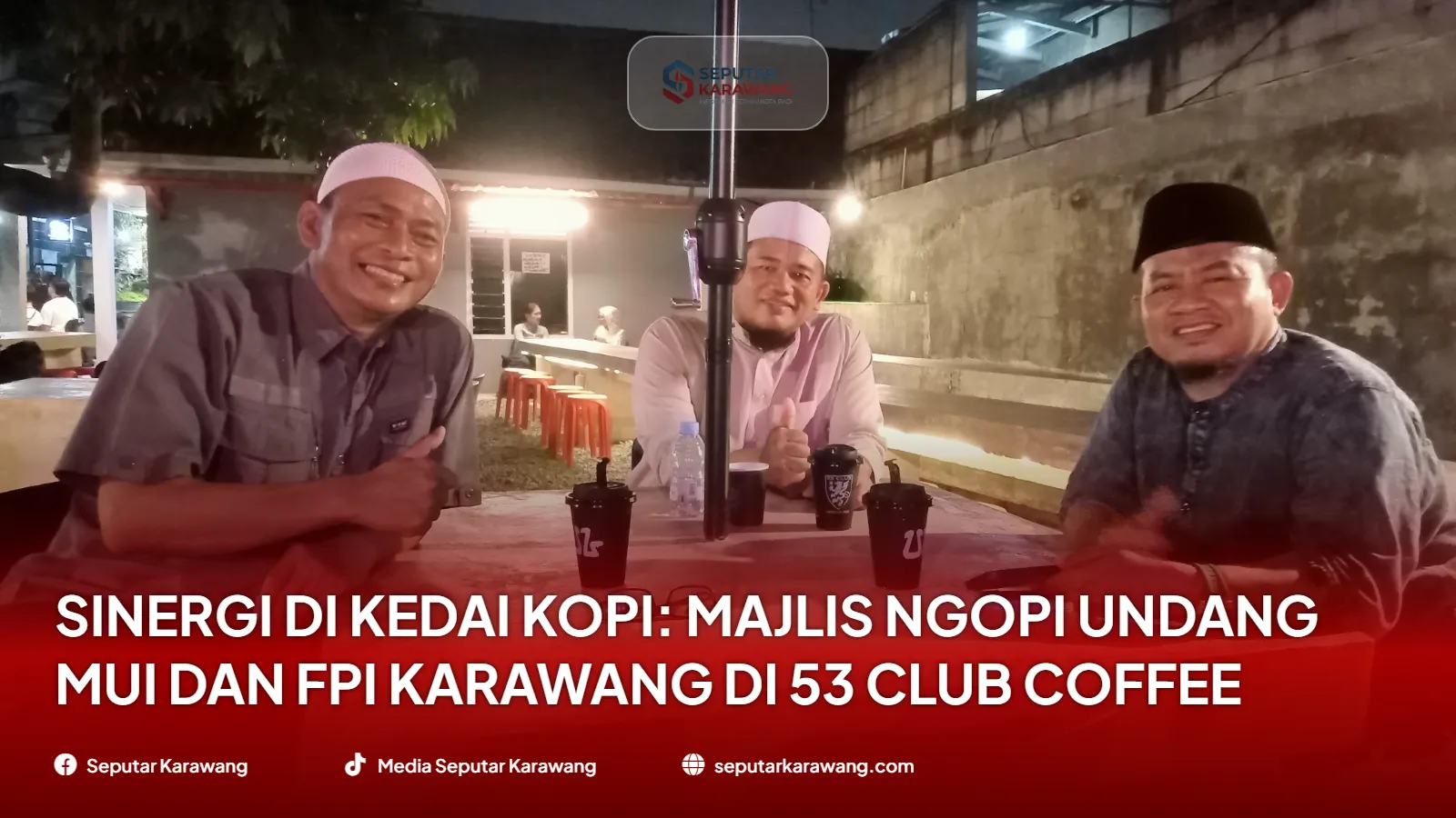 Sinergi di Kedai Kopi: Majlis Ngopi Undang MUI dan FPI Karawang di 53 Club Coffee