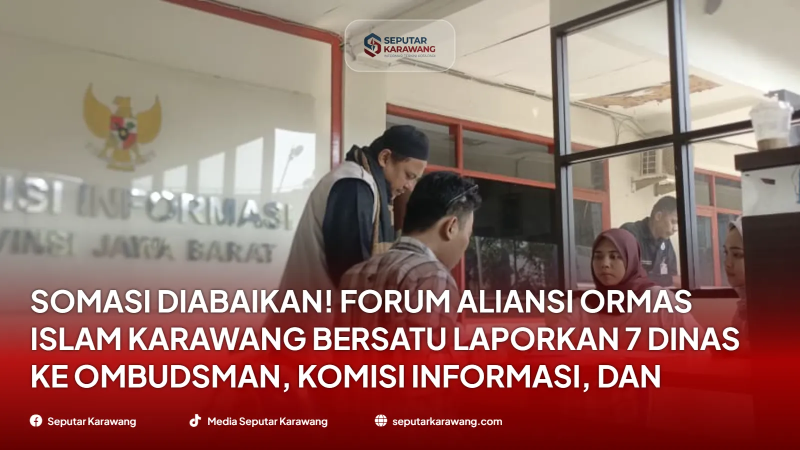 Somasi Diabaikan! 7 Instansi Pemkab Karawang Resmi Dilaporkan ke Ombudsman dan KI Jabar - Foto 2