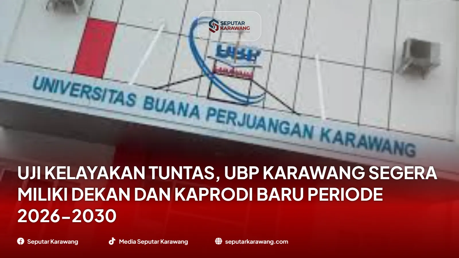 Uji Kelayakan Tuntas, UBP Karawang Segera Miliki Dekan dan Kaprodi Baru Periode 2026-2030