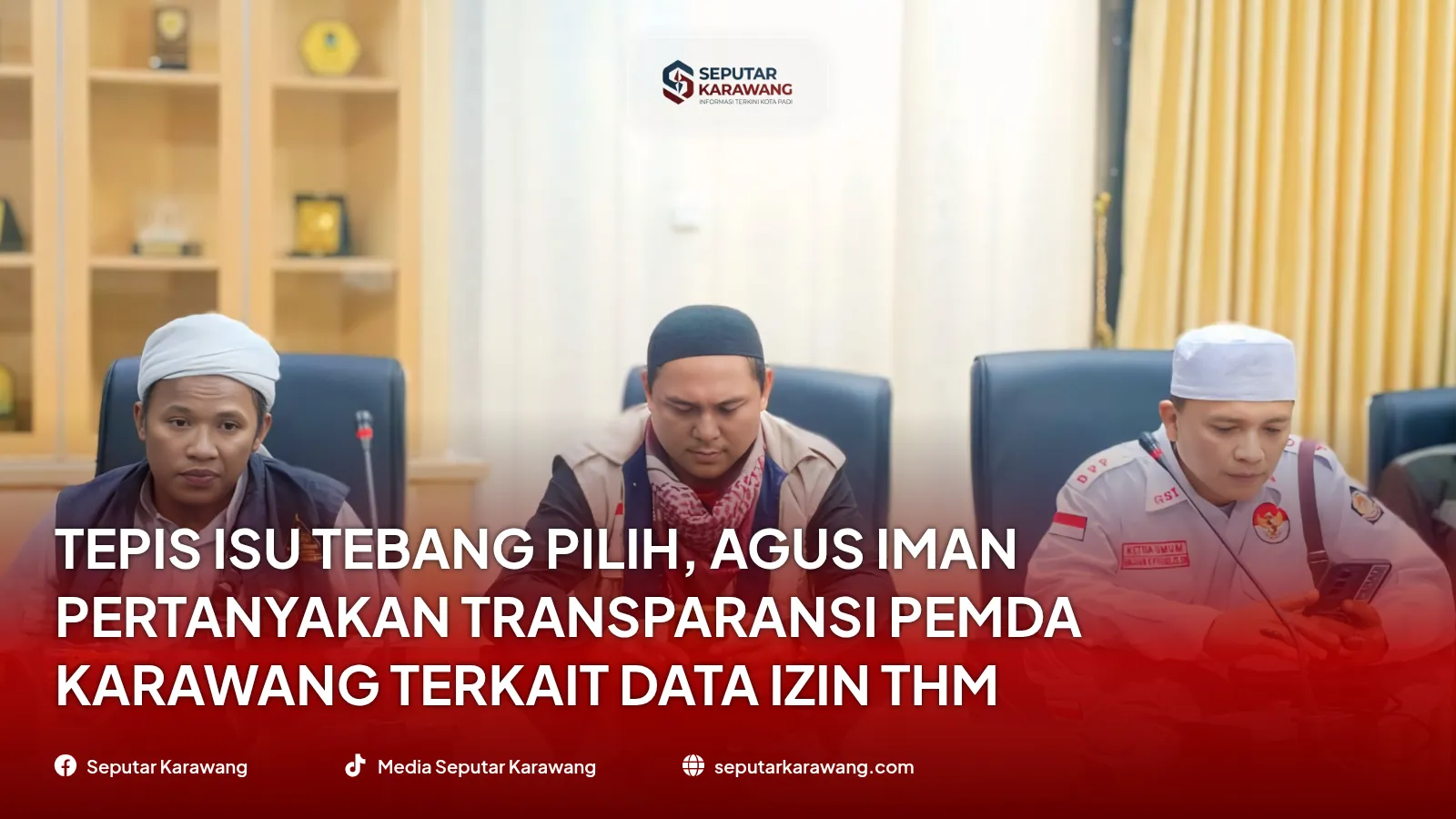 Tepis Isu Tebang Pilih, Agus Iman Pertanyakan Transparansi Pemda Karawang Terkait Data Izin THM