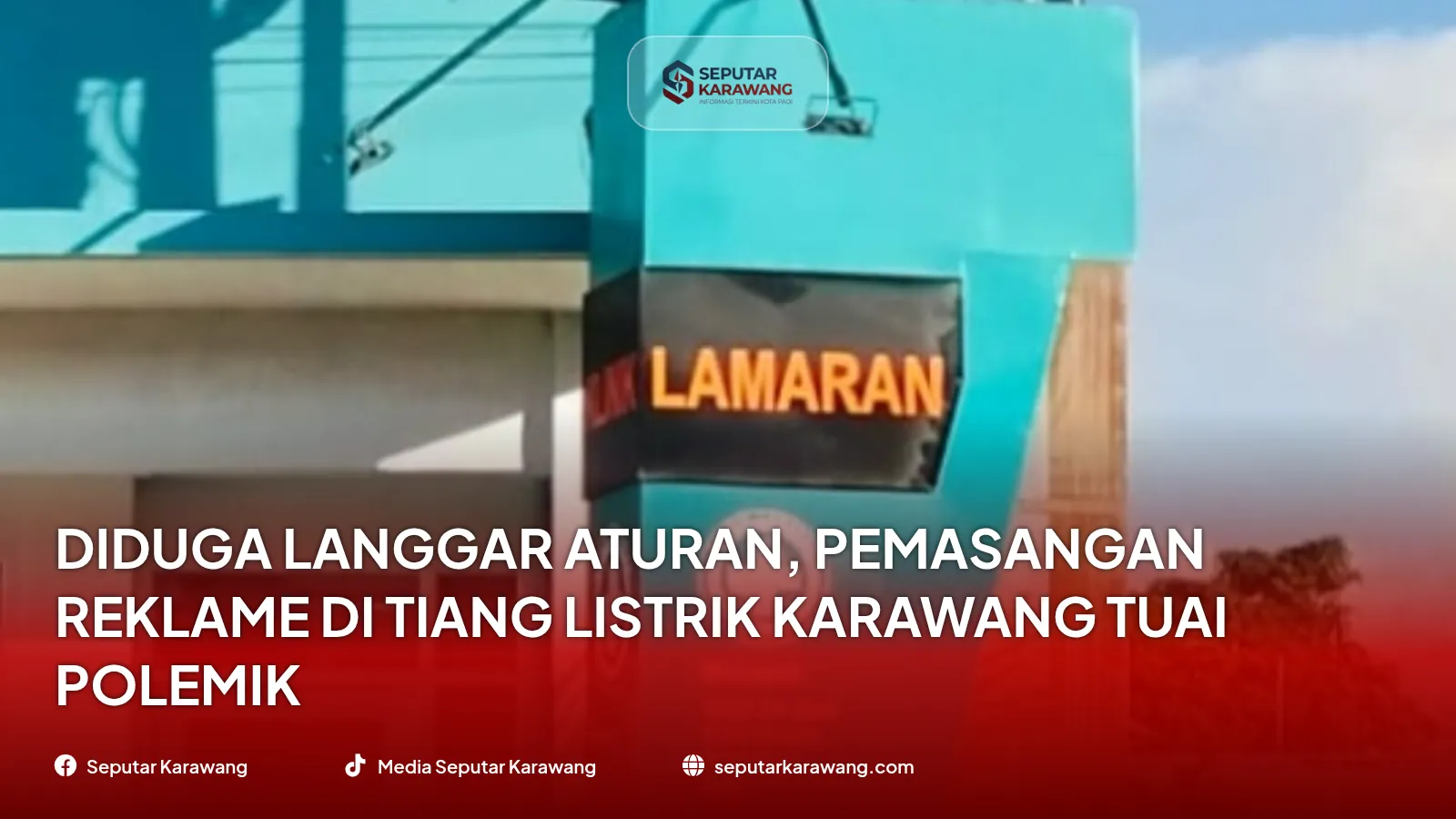 Diduga Langgar Aturan, Pemasangan Reklame di Tiang Listrik Karawang Tuai Polemik   
