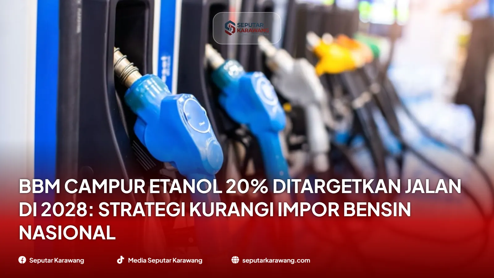 BBM Campur Etanol 20% Ditargetkan Jalan di 2028: Strategi Kurangi Impor Bensin Nasional