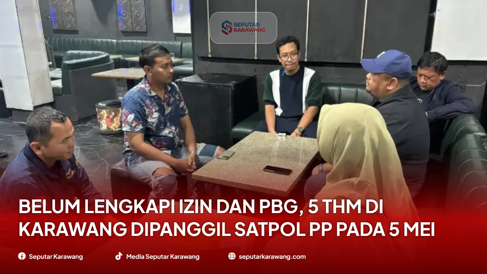 Belum Lengkapi Izin dan PBG, 5 THM di Karawang Dipanggil Satpol PP pada 5 Mei